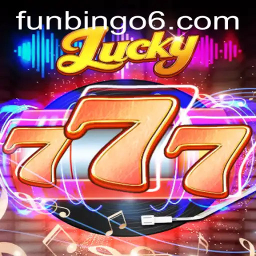 Exploring the Thrills of Lucky777 and Fun Bingo